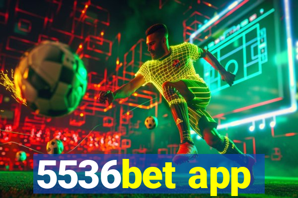 5536bet app
